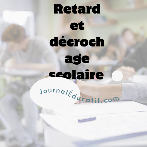 Décrochage et retard scolaire : comprendre pour mieux prévenir