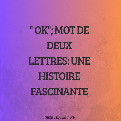 OK : Le petit mot qui a conquis le monde