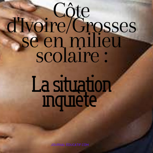 Côte d'ivoire/Sassandra : Une Vague de Grossesses en Milieu Scolaire Inquiète les Établissements