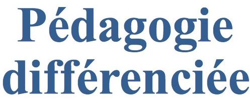 La pédagogie différenciée – Transformer la diversité en richesse : Du plus fragile au plus avancé, c